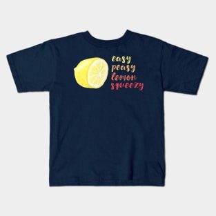 Easy Peasy Lemon Squeezy Kids T-Shirt